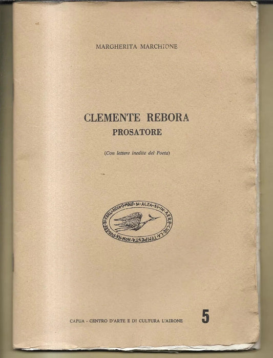 CLEMENTE REBORA PROSATORE - CON LETTERE INEDITE - M. MARCHIONE, CAPUA 1972