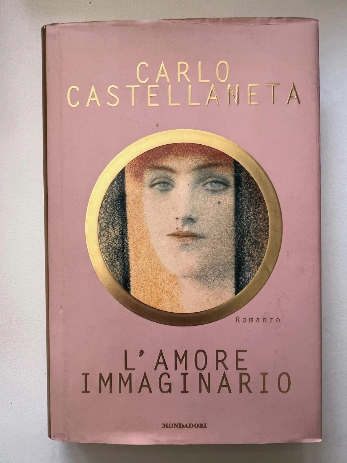CARLO CASTELLANETA L'AMORE IMMAGINARIO 1°EDIZIONE MONDADORI 1998