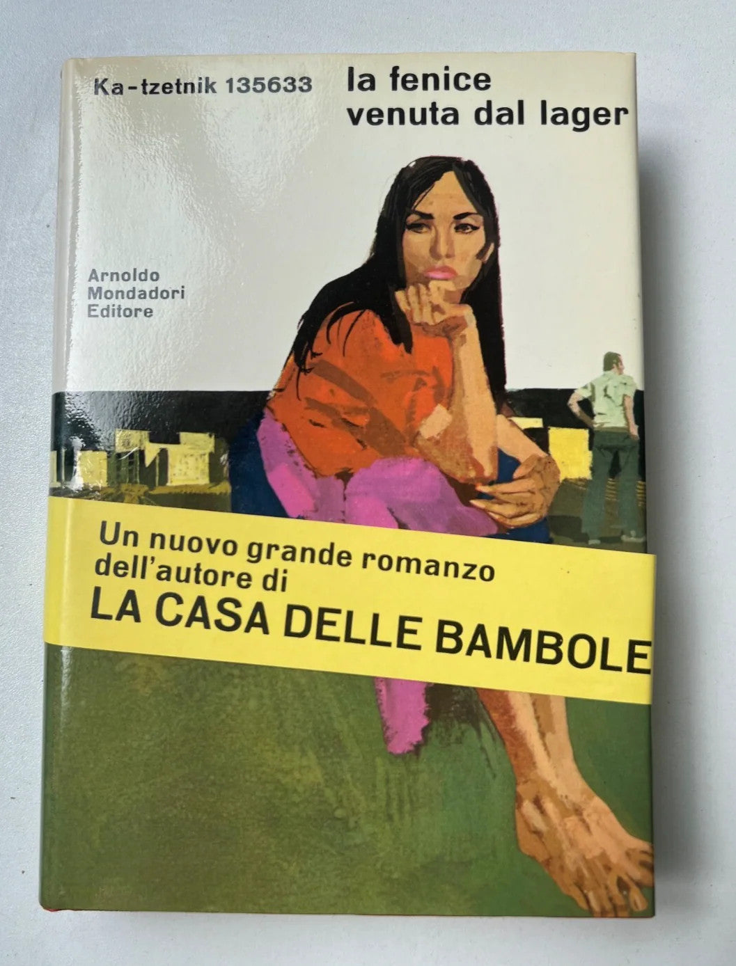KA-TZETNIK 135633 LA FENICE VENUTA DAL LAGER 1969 MONDADORI PRIMA EDIZ. COFANET
