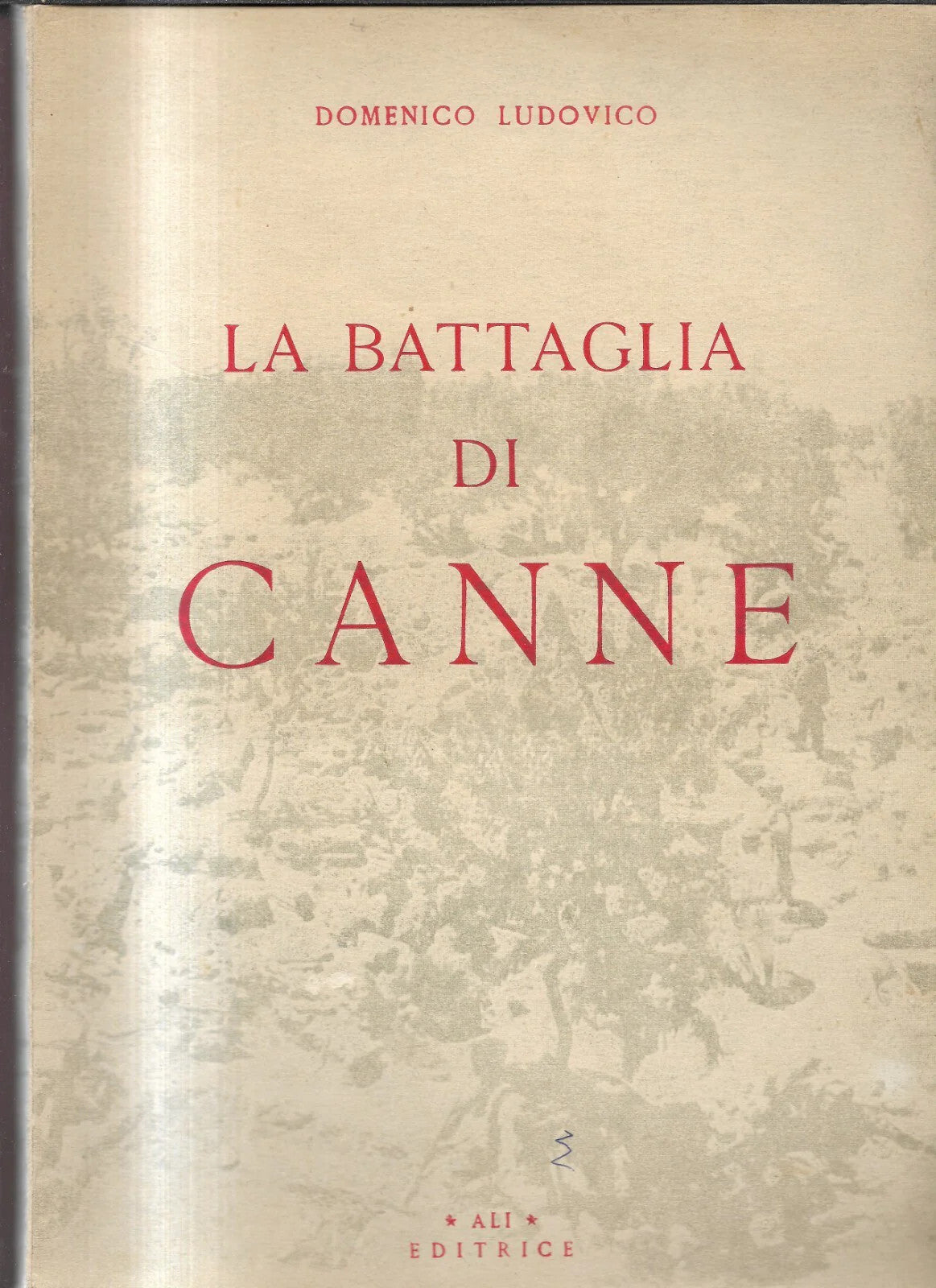 LA BATTAGLIA DI CANNE DOMENICO LUDOVICO 1959 ALI EDITRICE