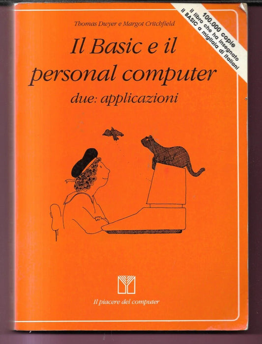 IL BASIC E IL PERSONAL COMPUTER DWYER - CRITCHFIELD 1982 MUZZIO EDITORE