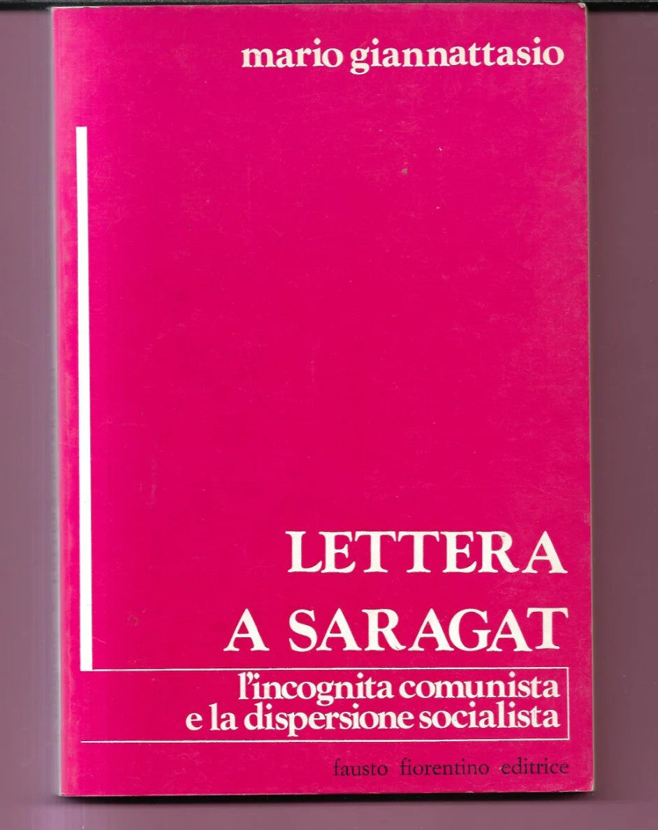 LETTERA A SARAGAT - L'INCOGNITA COMUNISTA ... M. GIANNATTASIO 1976 AUTOGRAFATO