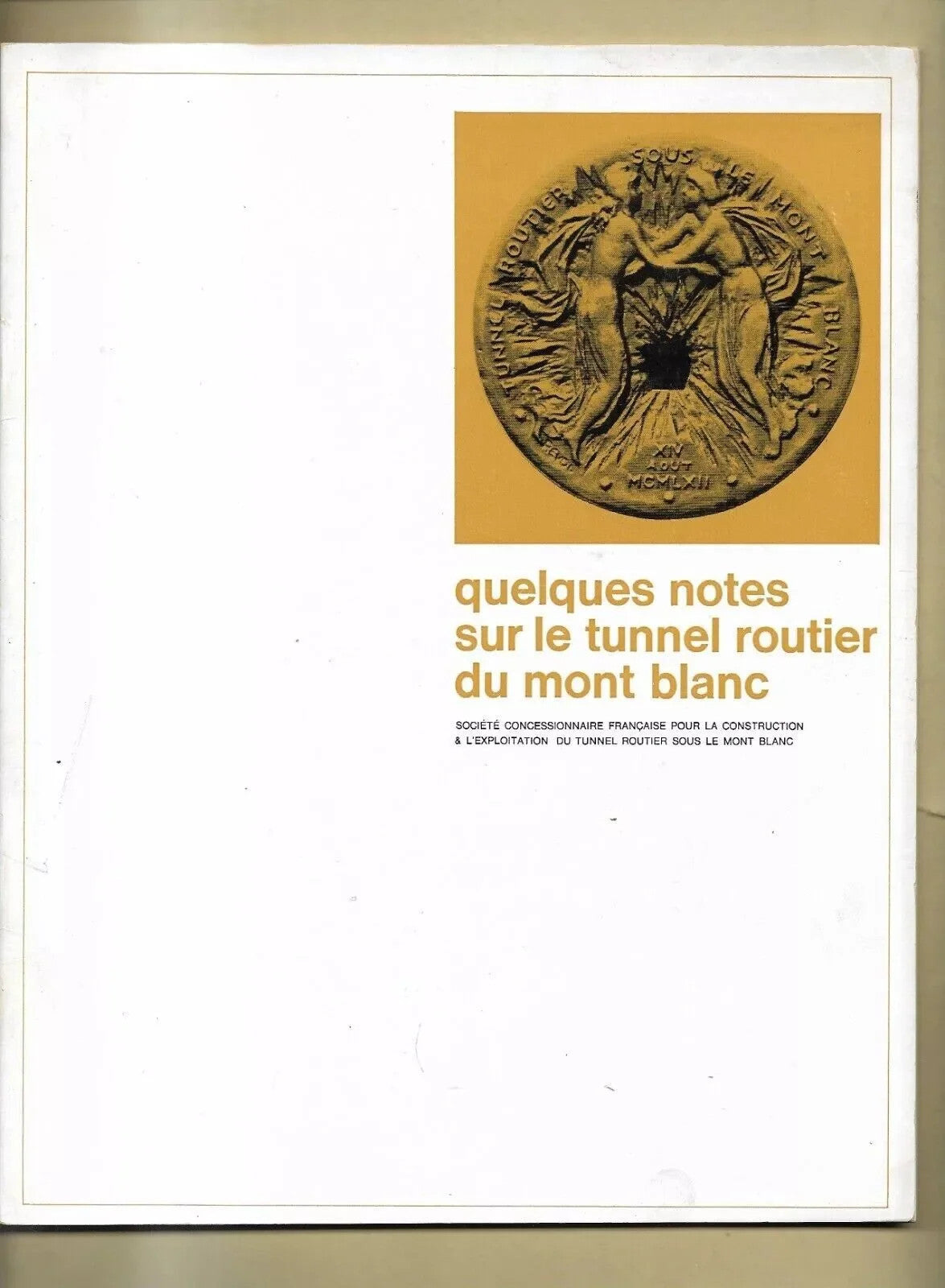 QUELQES NOTES SUR LE TUNNEL ROUTIER DU MONT BLANC 1965 SOCIETE’ CONCESSIONNAIRE