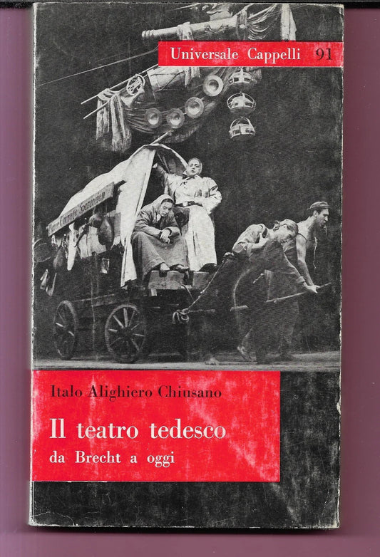 IL TEATRO TEDESCO DA BRECHT A OGGI , ITALO ALIGHIERO CHIUSANO 1964 CAPPELLI EDIT