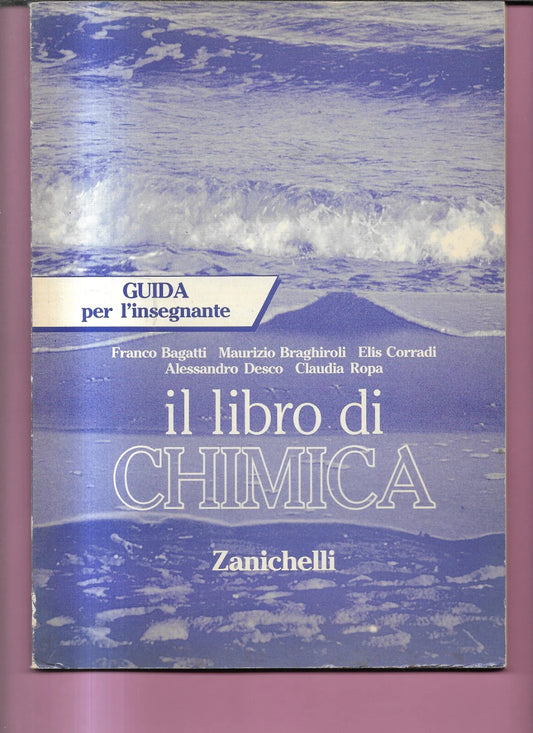 IL LIBRO DI CHIMICA GUIDA PER L'INSEGNANTE ZANICHELLI 1990 BAGATTI - BRAGHIROLI