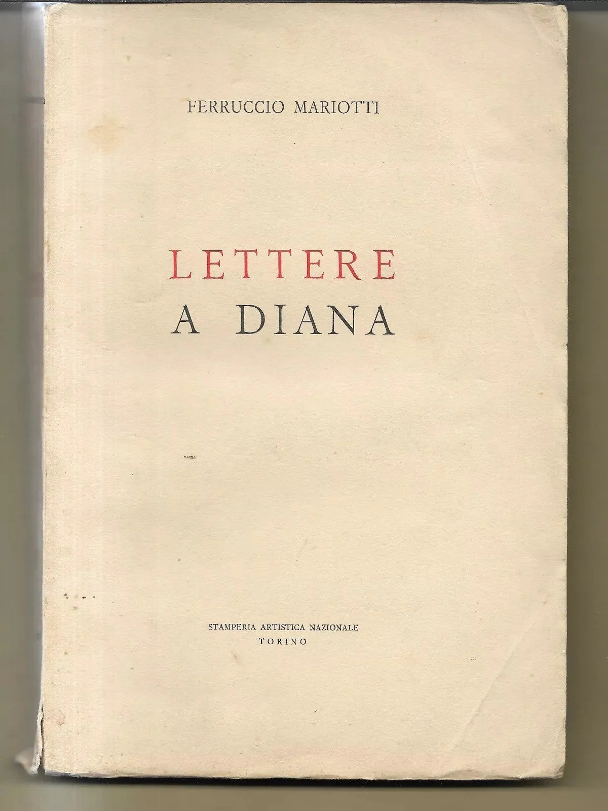 LETTERE A DIANA. - Mariotti Ferruccio. - Stamperia Artistica Nazionale, - 1953