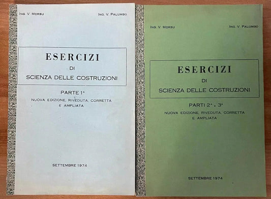 ESERCIZI DI SCIENZA DELLE COSTRUZIONI MOKSU PALUMBO 1974 2 VOLUMI INGEGNERIA