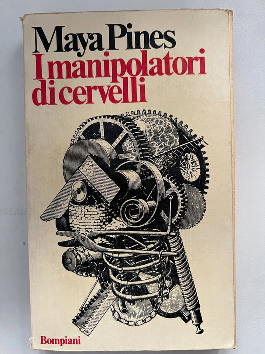MAYA PINES I MANIPOLATORI DI CERVELLI BOMPIANI 1973