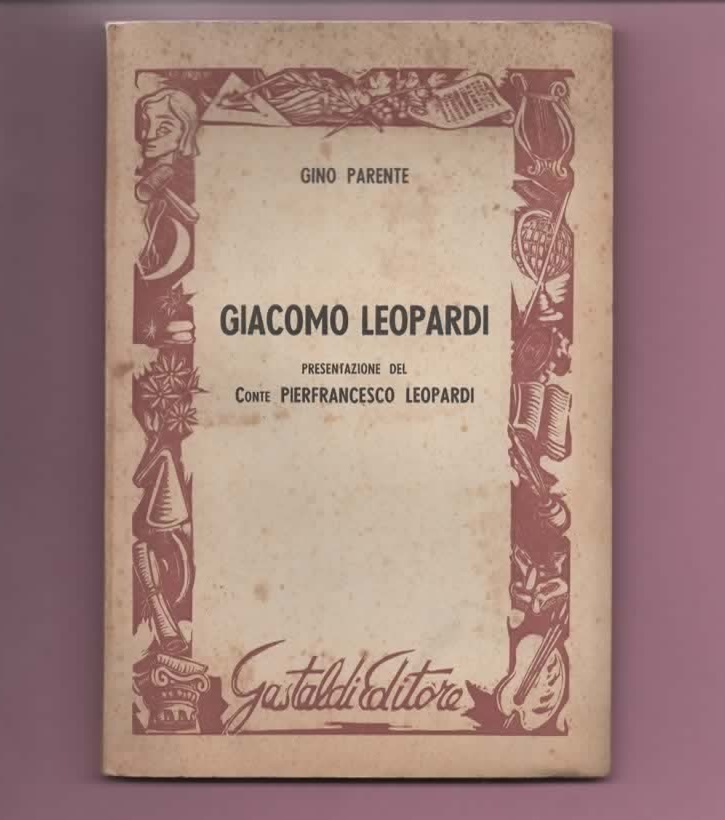 GINO PARENTE GIACOMO LEOPARDI 1952 GASTALDI EDITORE AUTOGRAFATO INTONSO RARO