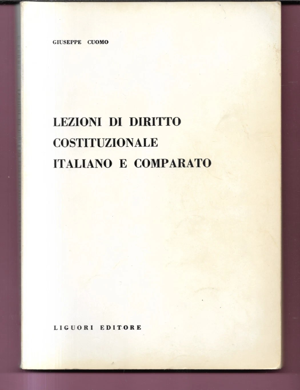 G. CUOMO LEZIONI DI DIRITTO COSTITUZIONALE ITALIANO E COMPARATO 1990 LIGUORI