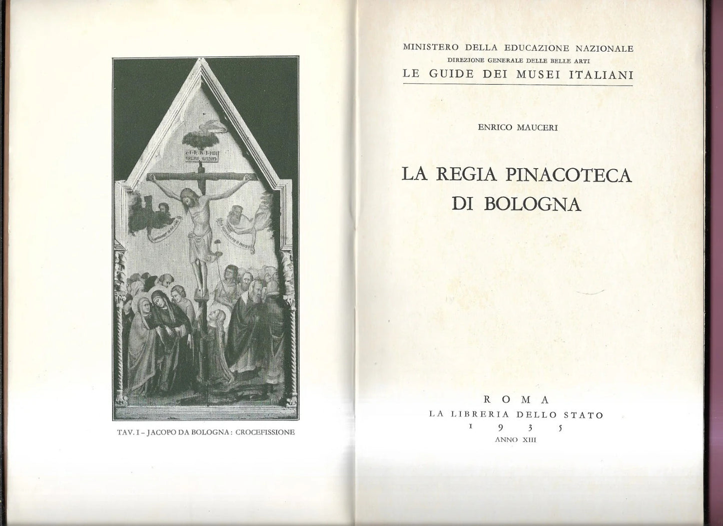 LA REGIA PINACOTECA DI BOLOGNA Enrico Mauceri, 1935, Roma Libreria Dello Stato