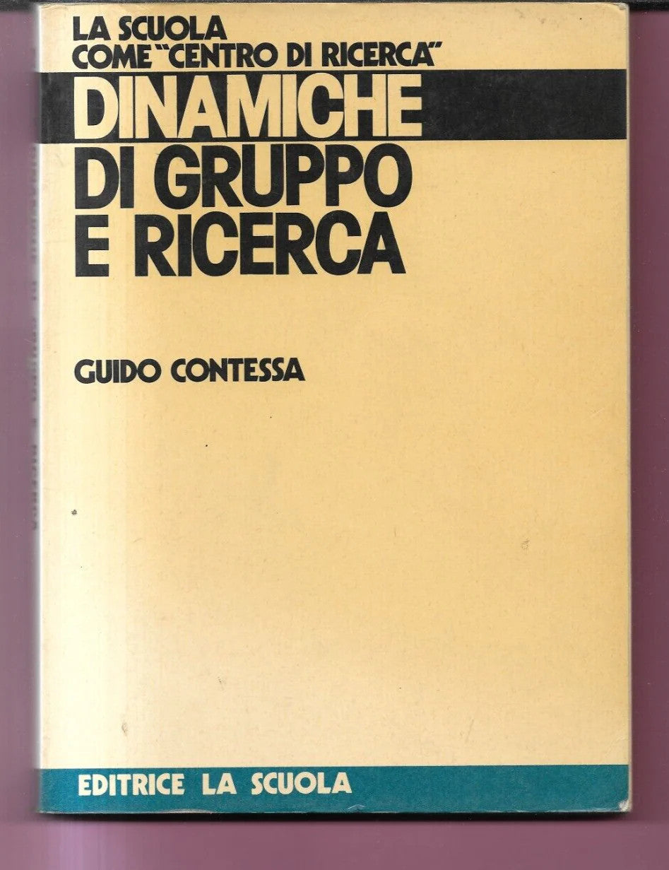 DINAMICHE DI GRUPPO E RICERCA GUIDO CONTESSA 1983 LA SCUOLA EDITRICE