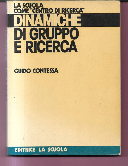 DINAMICHE DI GRUPPO E RICERCA GUIDO CONTESSA 1983 LA SCUOLA EDITRICE