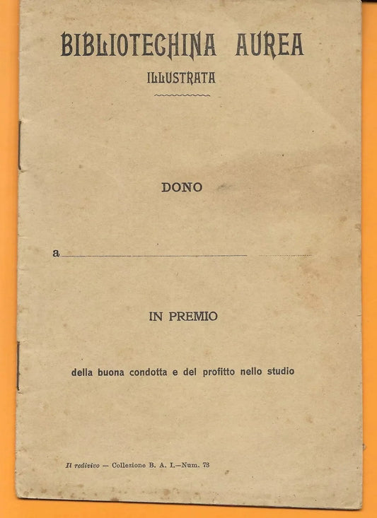 BIBLIOTECHINA AUREA ILLUSTRATA N°73 IL REDIVIVO ELVIRA S. SPINELLI 1911 BIONDO
