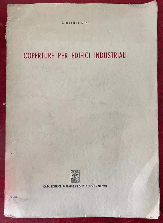 Ingegneria Coperture per Edifici Industriali G. Sepe 1950 Napoli Pironti