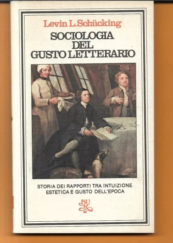 SOCIOLOGIA DEL GUSTO LETTERARIO LEVIN L. SCHUCKING BUR 1977 OTTIMO