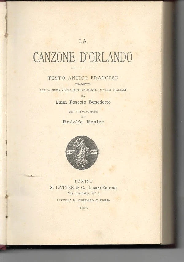 LA CANZONE D’ORLANDO TESTO ANTICO FRANCESE Luigi Foscolo Benedetto, 1907 LATTES