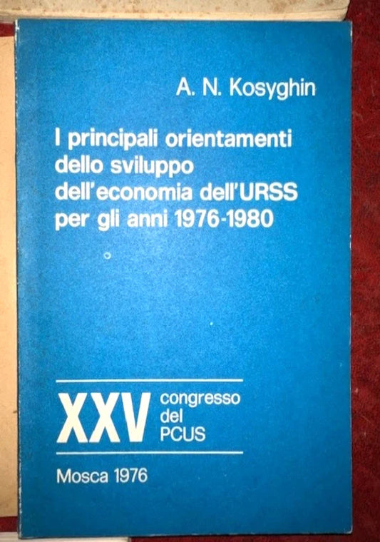 I principali orientamenti dello sviluppo dell’economia dell’URSS PCUS XXV CONGR