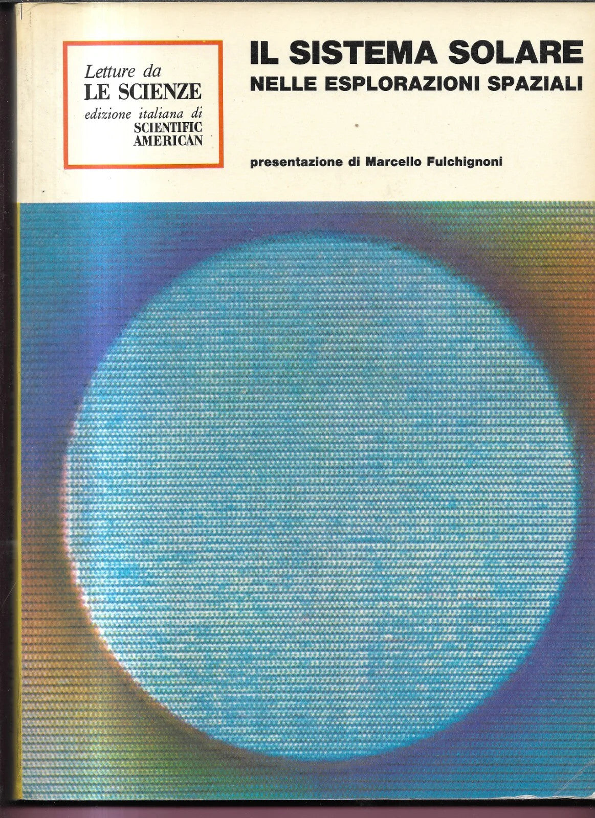 IL SISTEMA SOLARE NELLE ESPLORAZIONI SPAZIALI M. FULCHIGNONI LE SCIENZE 1976