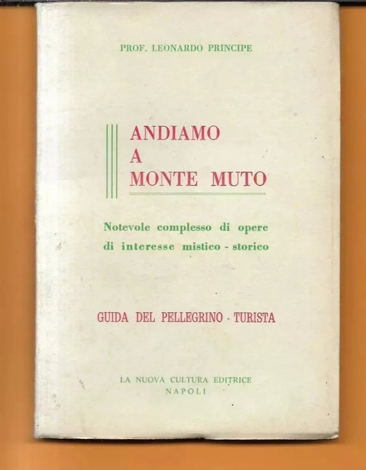 ANDIAMO A MONTE MUTO GUIDA DEL PELLEGRINO 1971 L. PRINCIPE NAPOLI CAMPANIA