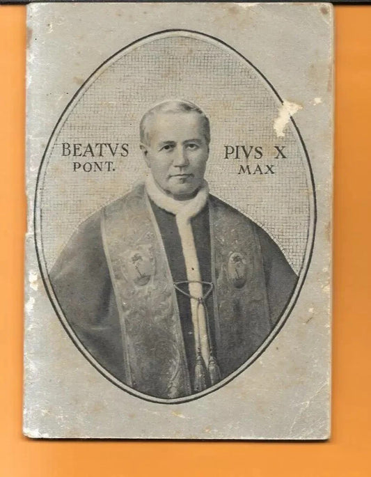 E. FEDERICI IL BEATO PIO X A CURA DELLA POSTULAZIONE VATICANA 1951 AGIOGRAFIA