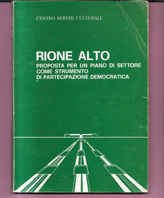 NAPOLI RIONE ALTO PROPOSTA PER UN PIANO DI SETTORE, URBANISTICA 1978