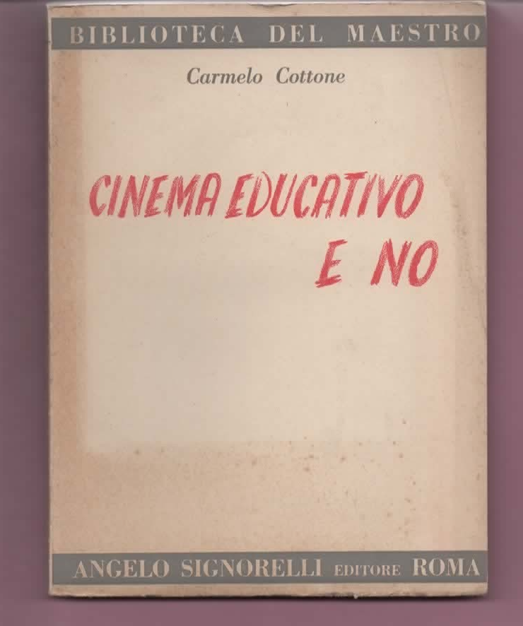 CARMELO COTTONE CINEMA EDUCATIVO E NO 1953 SIGNORELLI EDITORE PEDAGOGIA