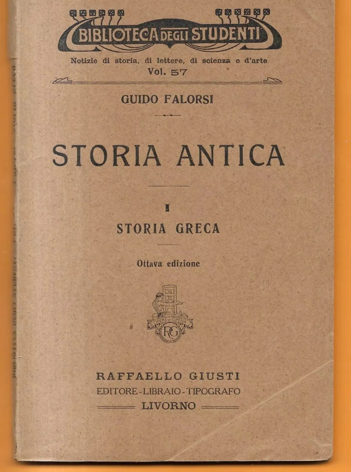 GUIDO FALORSI STORIA ANTICA VOL. I STORIA GRECA 1926 GIUSTI EDITORE