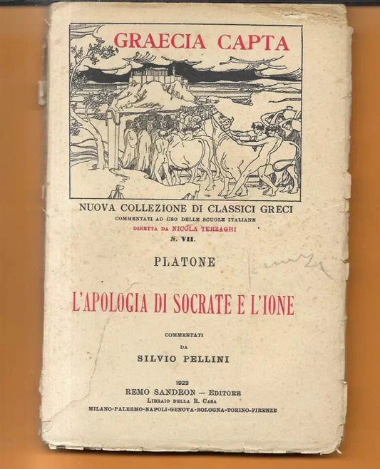 PLATONE L'APOLOGIA DI SOCRATE E L'IONE COMMENTO S. PELLINI EDITORE SANDRON 1923