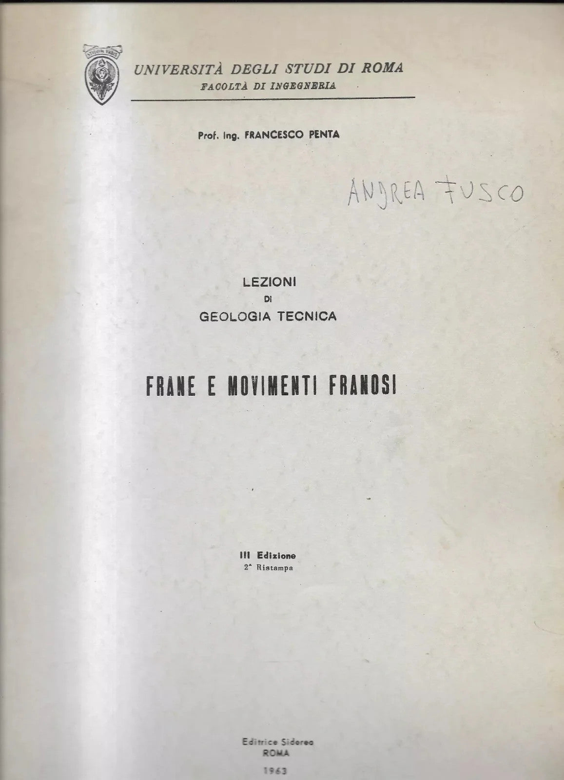 F. PENTA LEZIONI DI GEOLOGIA TECNICA FRANE E MOVIMENTI FRANOSI ROMA 1963 INGEGNE