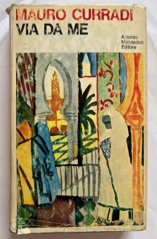 VIA DA ME di Mauro Curradi, 1970, Arnoldo Mondadori Prima Edizione