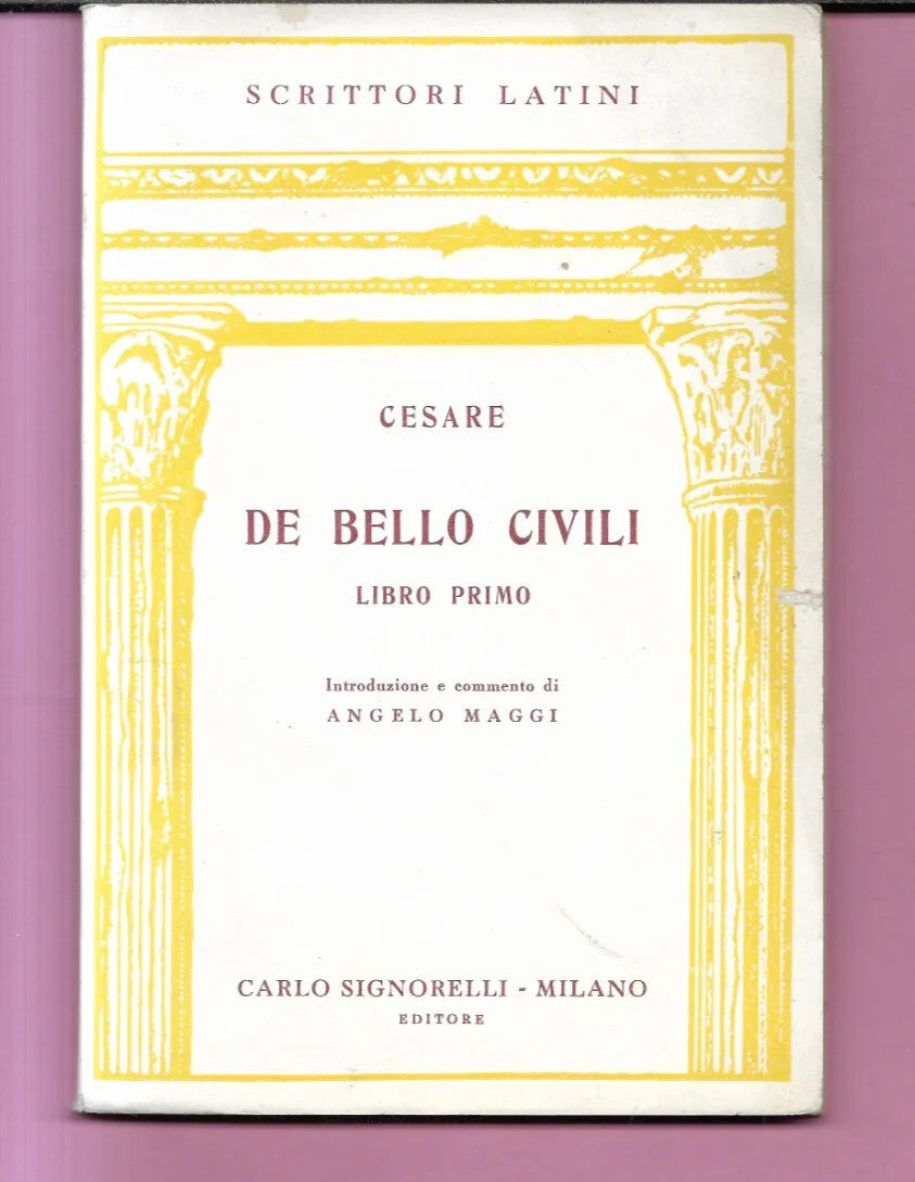 CAIO GIULIO CESARE DE BELLO CIVILI LIBER PRIMUS 1962 SIGNORELLI INTONSO OTTIMO