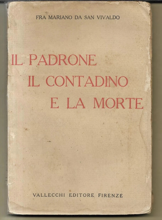 IL PADRONE, IL CONTADINO E LA MORTE FRA MARIANO DA SAN VIVALDO VALLECCHI 1921