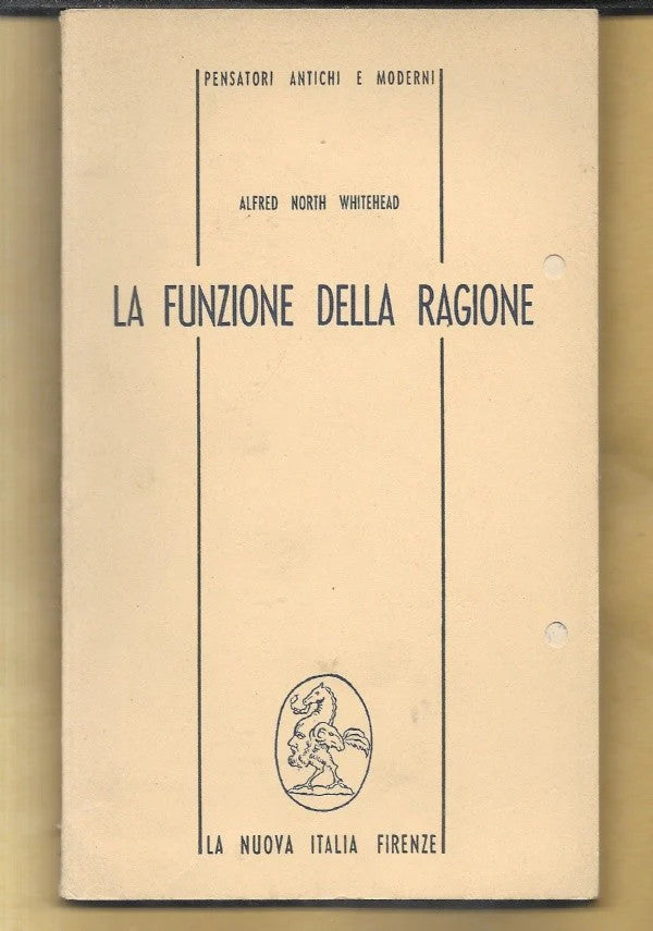 LA FUNZIONE DELLA RAGIONE di Alfred North Whitehead, 1978, La Nuova Italia