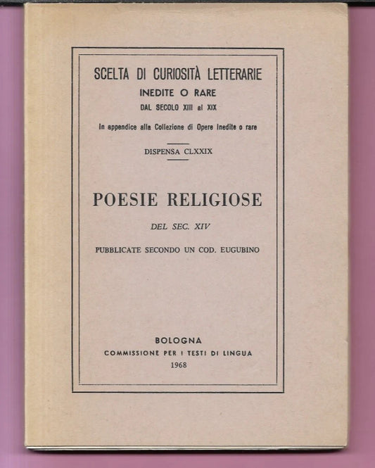 POESIE RELIGIOSE DEL SECOLO XIV SECONDO UN CODICE EUGUBINO 1968 BOLOGNA
