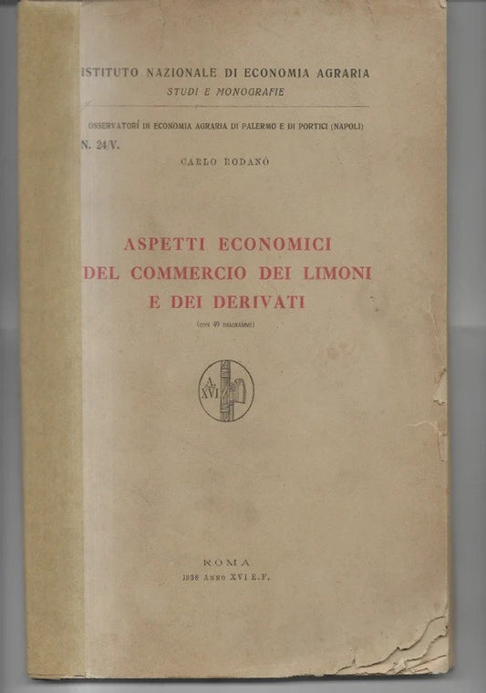 ASPETTI ECONOMICI DEL COMMERCIO DEI LIMONI E DEI DERIVATI 1938 C. RODANO'