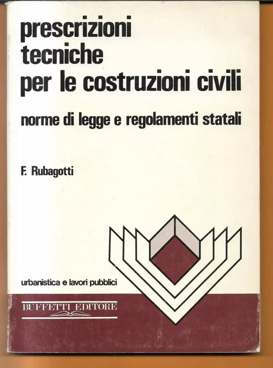 PRESCRIZIONI TECNICHE PER LE COSTRUZIONI CIVILI F. RUBAGOTTI 1977 BUFFETTI