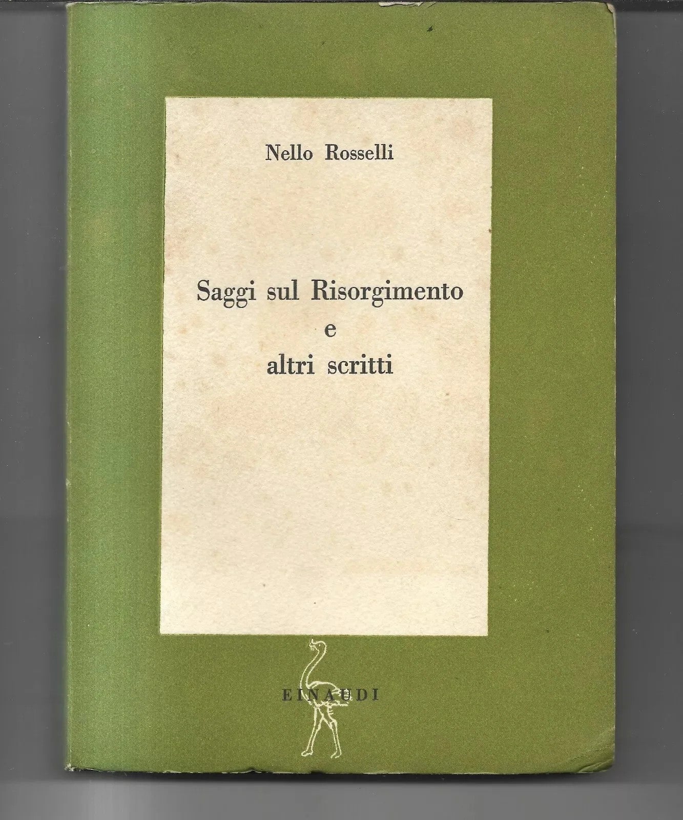 NELLO ROSSELLI SAGGI SUL RISORGIMENTO E ALTRI SCRITTI EINAUDI 1946 INTONSO