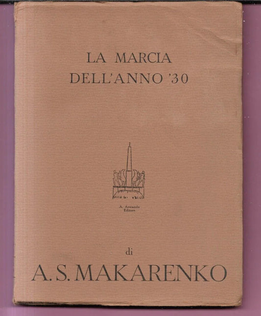 A.S. MAKARENKO LA MARCIA DELL'ANNO '30 ARMANDO ARMANDO EDITORE 1960