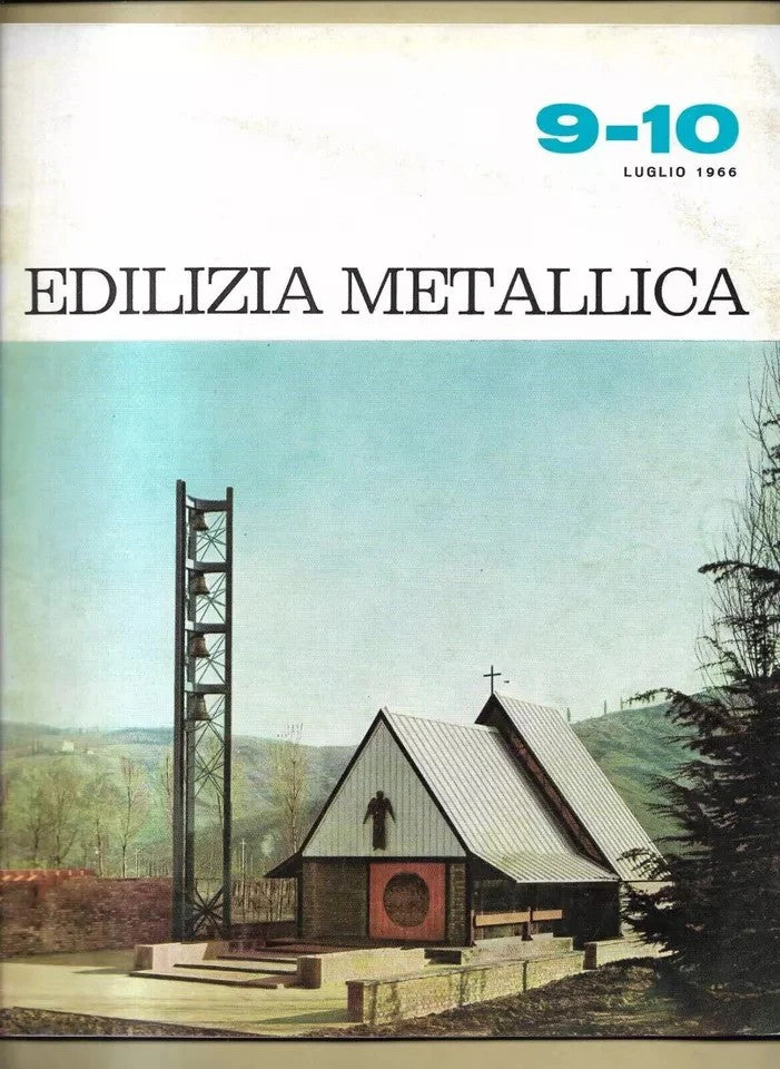 INGEGNERIA - ARCHITETTURA, RIVISTA EDILIZIA METALLICA N° 9-10 LUGLIO 1966