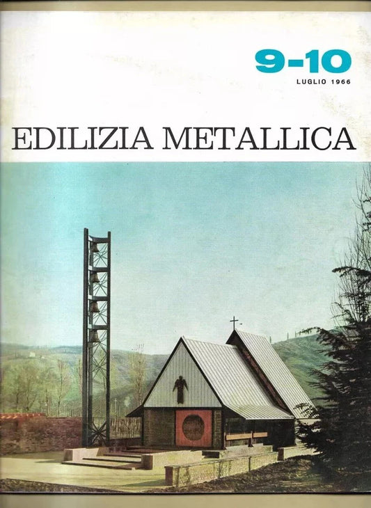 INGEGNERIA - ARCHITETTURA, RIVISTA EDILIZIA METALLICA N° 9-10 LUGLIO 1966