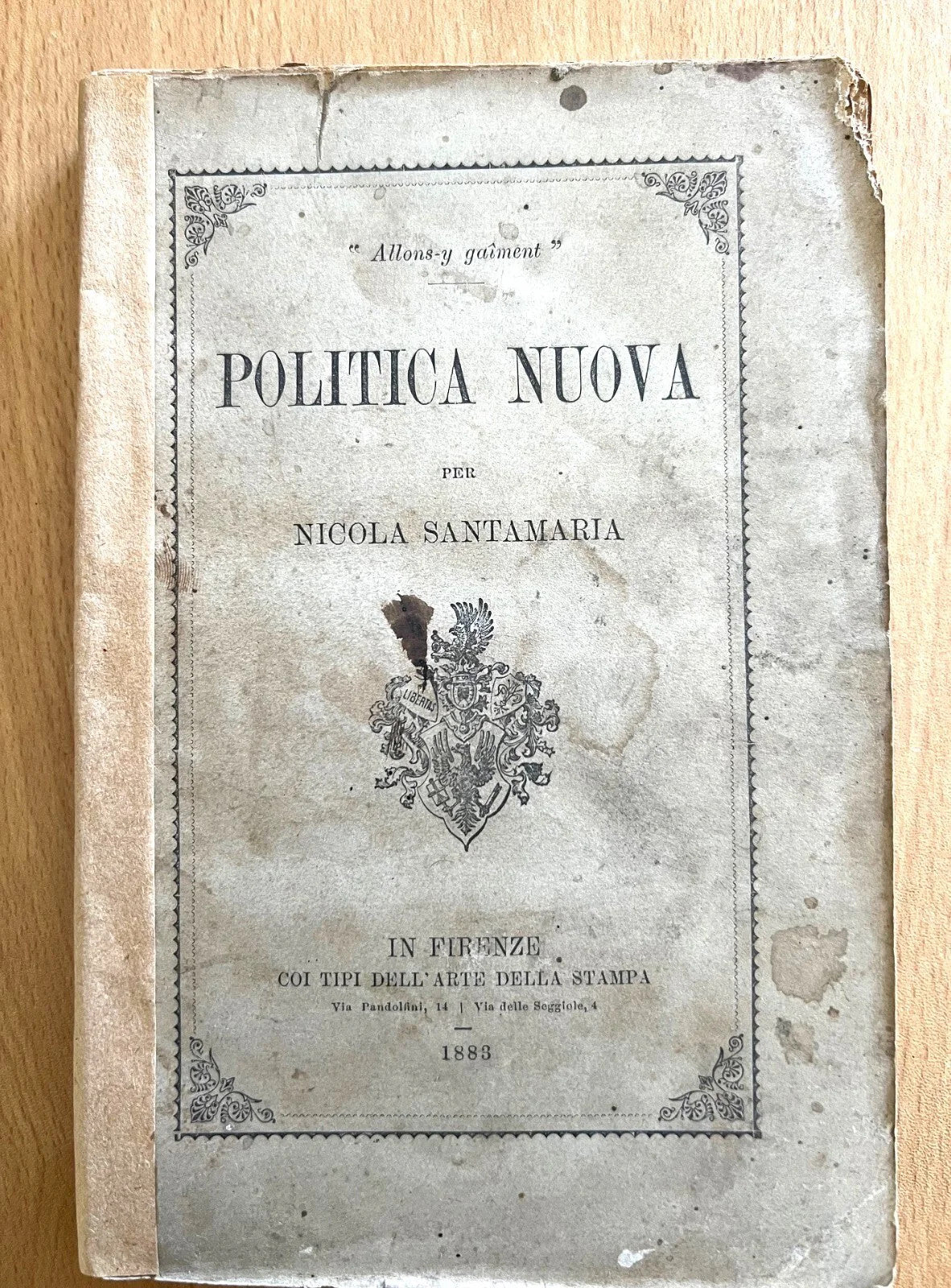 NICOLA SANTAMARIA POLITICA NUOVA 1883 FIRENZE L'ARTE DELLA STAMPA DEDICA AUTOGRA