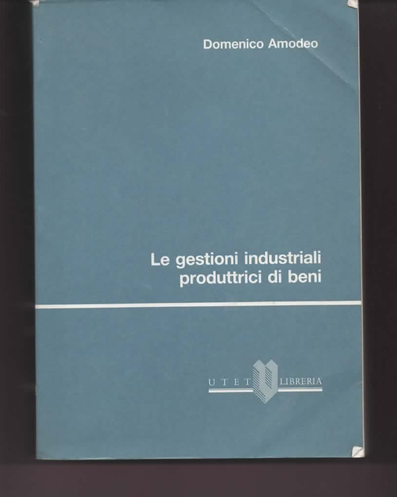 DOMENICO AMODEO LE GESTIONI INDUSTRIALI PRODRUTTICI DI BENI UTET 1987