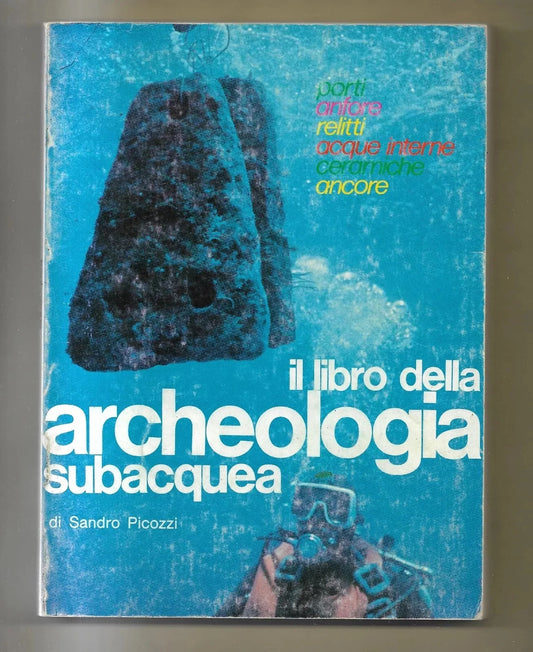 IL LIBRO DELLA ARCHEOLOGIA SUBACQUEA SANDRO PICOZZI LA KALESA 1976