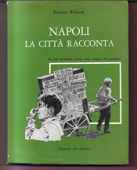 RENATO RIBAUD NAPOLI LA CITTA' RACCONTA 1978 EDIZIONI DEL DELFINO