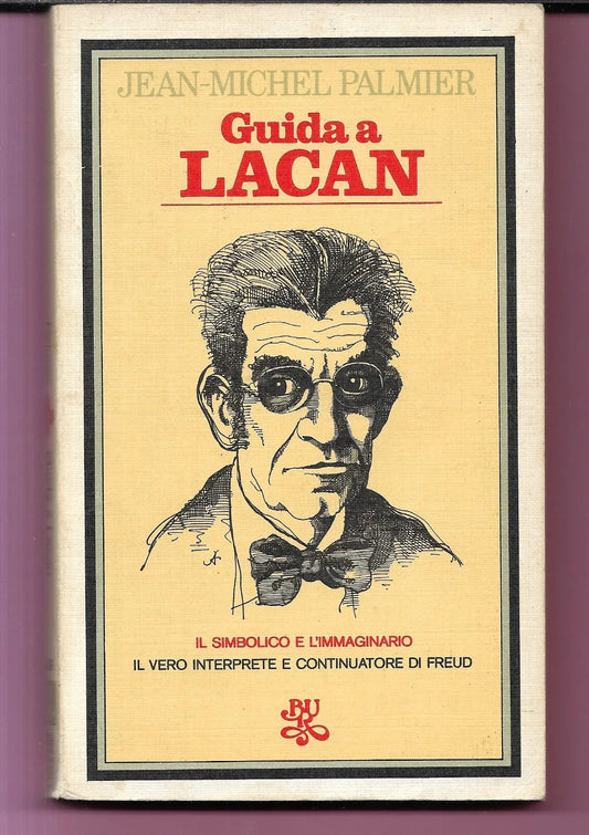GUIDA A LACAN, IL SIMBOLICO E L'IMMAGINARIO, JEAN MICHEL PALMIER, BUR 1975
