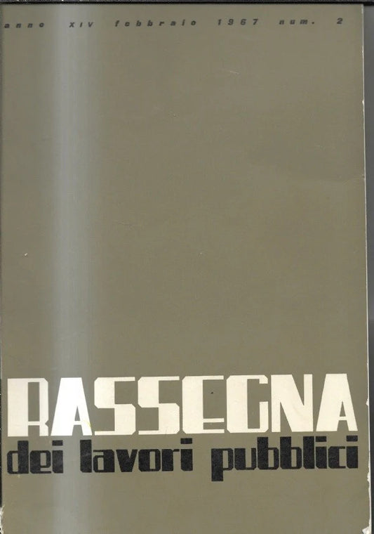 Rassegna dei lavori Pubblici 1967 6 numeri da Febbraio ad Agosto Ingegneria