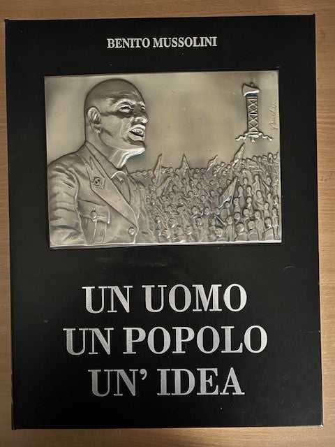 Un Uomo, Un Popolo, Un Idea Benito Mussolini 2003 EDIZIONE NUMERATA