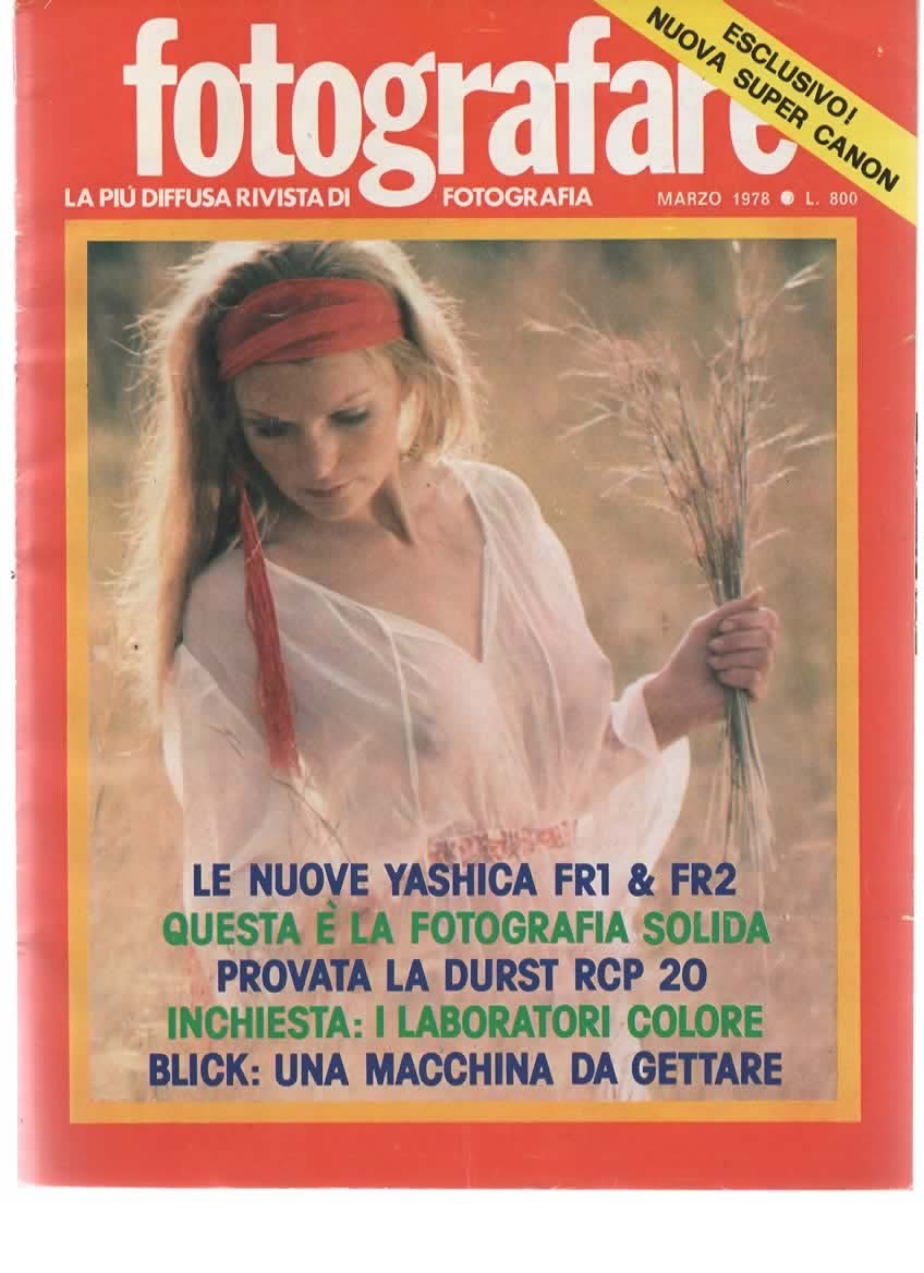 RIVISTA FOTOGRAFARE ANNO VII N 3 MARZO 1978 - YASHICA FR1 - FR2 , DURST RCP 20
