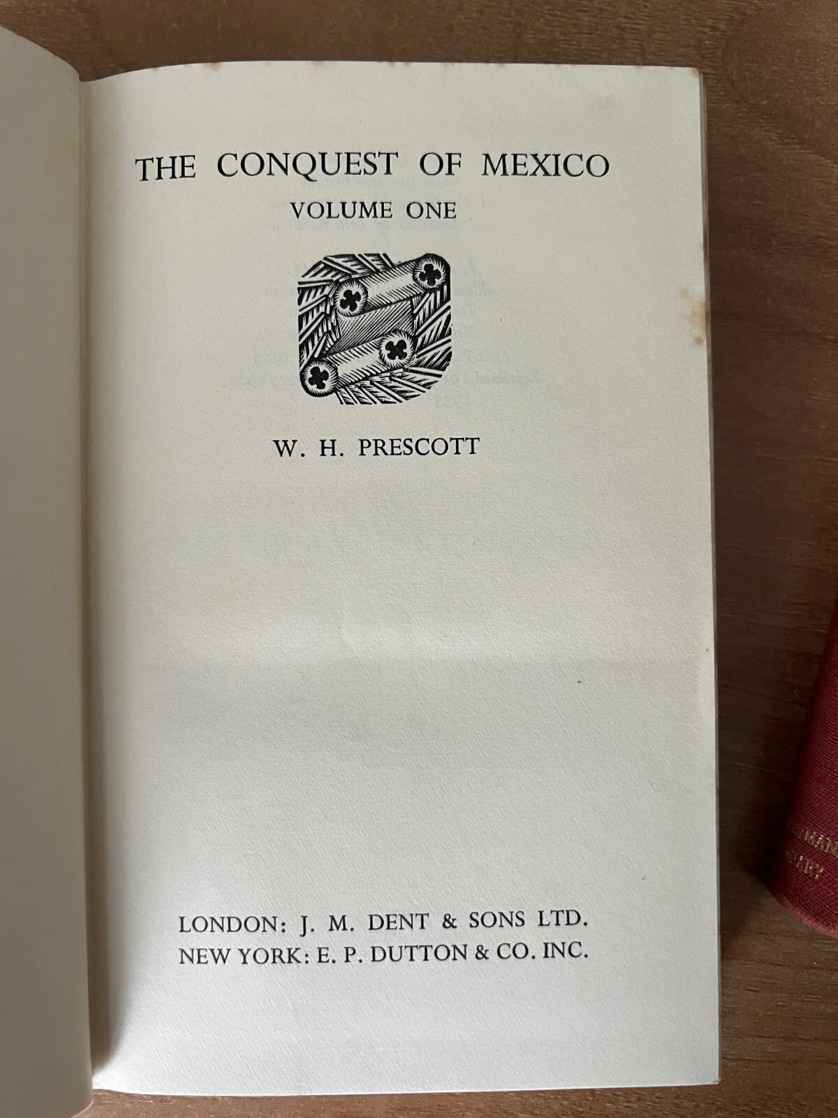 THE CONQUEST OF MEXICO W. H. PRESCOTT 2 VOL. 1933 LONDON J.M. DENT E SONS